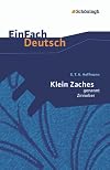 Einfach Deutsch : Textausgaben : E. T. A. Hoffmann : Klein Zaches genannt Zinnober