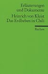 Reclam Erläuterungen und Dokumente : Heinrich von Kleist : Das Erdbeben in Chili
