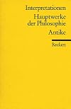 Hauptwerke der Philosophie. Antike. Interpretationen.