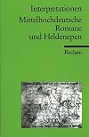 Interpretationen: Mittelhochdeutsche Romane und Heldenepen