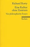 Eine Kultur ohne Zentrum: Vier philosophische Essays (Reclams Universal-Bibliothek)