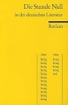 Die Stunde Null in der deutschen Literatur. Ausgewählte Texte.