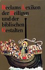 Reclams Lexikon der Heiligen und der biblischen Gestalten. Legende und Darstellung in der bildenden Kunst