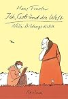 Ich, Gott und die Welt : neue Bildergedichte