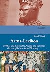 Artus-Lexikon : Mythos und Geschichte, Werke und Personen der europäischen Artusdichtung