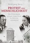 Protest und Menschlichkeit. Die Widerstandsgruppe "Onkel Emil" im Nationalsozialismus.