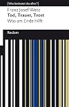 Tod, Trauer, Trost: Was am Ende hilft (Reclams Universal-Bibliothek)
