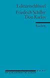 Friedrich Schiller: Don Karlos. Lektüreschlüssel