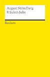 Fräulein Julie: Ein naturalistisches Trauerspiel (Reclams Universal-Bibliothek)