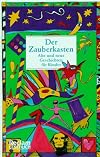 Der Zauberkasten : alte und neue Geschichten für Kinder
