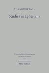 Studies in Ephesians : introductory questions, text- & edition-critical issues, interpretation of texts and themes