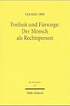 Freiheit und Fürsorge: Der Mensch als Rechtsperson