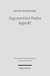 Argumentiert Paulus Logisch?: Eine Analyse Vor Dem Hintergrund Antiker Logik