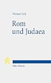 Rom und Judaea: F&uuml;nf Vortr&auml;ge zur r&ouml;mischen Herrschaft in Pal&auml;stina