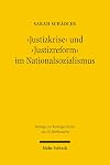 'Justizkrise' und 'Justizreform' im Nationalsozialismus: Das Reichsjustizministerium unter Reichsjustizminister Thierack (1942-1945)