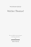 Welcher Thomas? Studien zur Text- und Überlieferungsgeschichte des Thomasevangeliums
