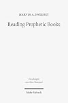 Reading prophetic books : form, intertextuality, and reception in prophetic and post-biblical literature