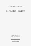Forbidden Oracles?: The Gospel of the Lots of Mary (Studien Und Texte Zu Antike Und Christentum / Studies and Texts in Antiquity and Christianity)