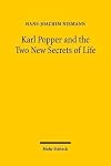 Karl Popper and the Two New Secrets of Life: Including Karl Popper's Medawar Lecture 1986 and Three Related Texts