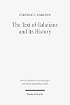 The Text of Galatians and Its History (Wissenschaftliche Untersuchungen Zum Neuen Testament, 2. Reihe)