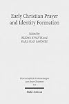 Early Christian Prayer and Identity Formation (Wissenschaftliche Untersuchungen Zum Neuen Testament)