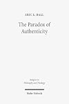 The Paradox of Authenticity (Religion in Philosophy and Theology)