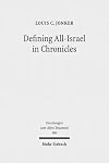 Defining All-Israel in Chronicles: Multi-levelled Identity Negotiation in Late Persian-Period Yehud (Forschungen Zum Alten Testament)