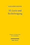 NS-Justiz und Rechtsbeugung : die strafrechtliche Ahndung deutscher Justizverbrechen nach 1945