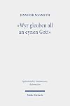 Wyr Gleuben All an Eynen Gott: Das Nicaeno-constantinopolitanum in Seiner Bedeutung Fur Martin Luther Und Philipp Melanchthon (Spatmittelalter, ... and the Reformation) (German Edition)