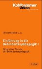 Einführung in die Behindertenpädagogik I. Allgemeine Theorie der Behindertenpädagogik