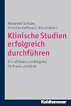 Klinische Studien erfolgreich durchführen : ein Leitfaden und Ratgeber für praxis und klinik