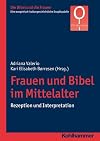 Frauen und Bibel im Mittelalter: Rezeption und Interpretation, Bd. 6,2 (Die Bibel und Die Frauen)