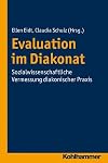 Evaluation im Diakonat : sozialwissenschaftliche Vermessung diakonischer Praxis