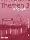Themen aktuell. Deutsch als fremdsprache. Niveaustufe B1. Arbeitsbuch. Per gli Ist. tecnici commerciali: THEMEN AKTUELL 3 Arbeitsb.(ejerc.)