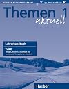 Deutsch als Fremdsprache. Niveaustufe A1. Themen 1 aktuell. Lehrerhandbuch Teil B. Vorlagen, Hinweise zur Grammatik und Landeskunde, Tests, Lösungen (Kursbuch).