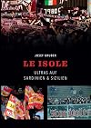 Le Isole: Ultras auf Sardinien & Sizilien