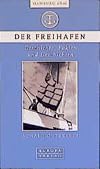 Der Freihafen : Geschichte, Fakten und Geschichten