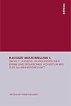 Kaiser Maximilian I. das Reich, Österreich und Europa an der Wende zur neuzeit. Band I, : Jugend, burgundisches Erbe und Römisches Königtum bis zur Alleinherrschaft : 1459-1493