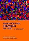 Migration und Innovation um 1900 : Perspektiven auf das Wien der Jahrhundertwende