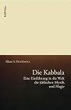 Die Kabbala eine Einführung in die Welt der jüdischen Mystik und Magie