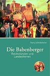 Die Babenberger. Reichsfürsten und Landesherren