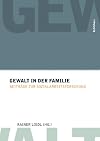 Gewalt in der Familie : Beiträge zur Sozialarbeitsforschung