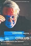 Gerhard Roth : Orkus : im Schattenreich der Zeichen