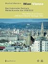 Wien / Vienna - Das historische Zentrum: Weltkulturerbe der UNESCO. Eine Dokumentation - The Historical Centre: UNESCO World Heritage Site. A ... Edition) (German and English Edition)