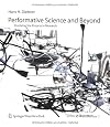 Performative Science and Beyond