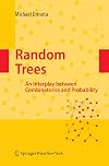 Random Trees An Interplay between Combinatorics and Probability