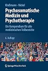 Psychosomatische Medizin und Psychotherapie Ein Kompendium für alle medizinischen Teilbereiche