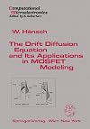 The Drift Diffusion Equation and Its Applications in MOSFET Modeling (Computational Microelectronics)