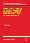 Rotating Fluids in Geophysical and Industrial Applications (CISM International Centre for Mechanical Sciences)