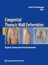 Congenital Thoracic Wall Deformities: Diagnosis, Therapy and Current Developments